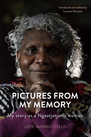 Lizzie Marrkilyi Ellis - Pictures From My Memory