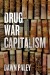 Drug War Capitalism