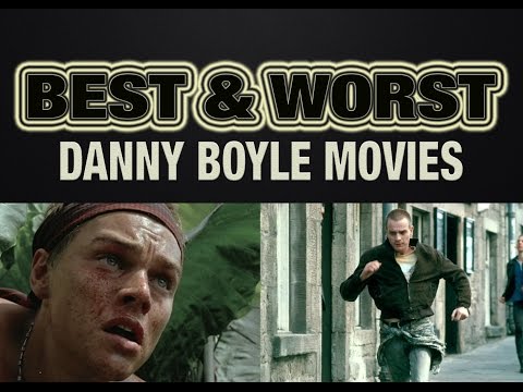 BEST & WORST DANNY BOYLE MOVIES