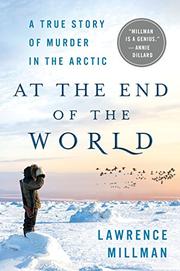 AT THE END OF THE WORLD by Lawrence Millman