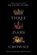 THREE DARK CROWNS by Kendare Blake