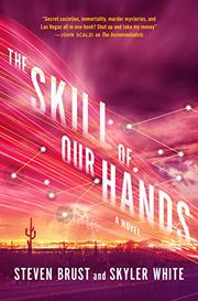 THE SKILL OF OUR HANDS by Steven Brust
