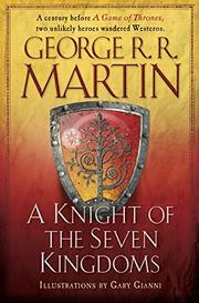 A KNIGHT OF THE SEVEN KINGDOMS by George R.R. Martin