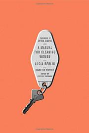 A MANUAL FOR CLEANING WOMEN by Lucia Berlin