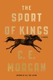 THE SPORT OF KINGS by C.E. Morgan