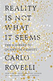REALITY IS NOT WHAT IT SEEMS by Carlo Rovelli