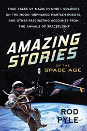 AMAZING STORIES OF THE SPACE AGE by Rod Pyle