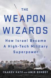 THE WEAPON WIZARDS by Yaakov Katz