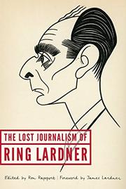 THE LOST JOURNALISM OF RING LARDNER by Ring Lardner