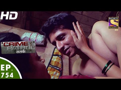 Crime Patrol - क्राइम पेट्रोल सतर्क - Case 2 / 2017 - Episode 754 - 6th January, 2017