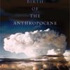 Birth of the Anthropocene 2