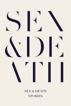 Sex & Death. Edited by Sarah Hall & Peter Hobbs.