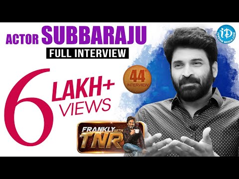 Actor Subbaraju Exclusive Interview || Frankly With TNR #44 | Talking Movies With iDream #244