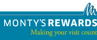 Monty's Rewards - Making your visit count