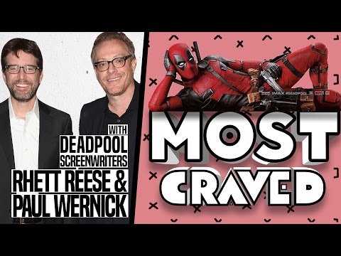 Most Craved Ep. 91 with DEADPOOL screenwriters, RHETT REESE & PAUL WERNICK **SPOILERS**