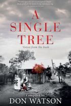 A Single Tree. Compiled by Don Watson.