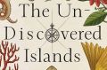 The Un-Discovered Islands by Malachy Tallack.