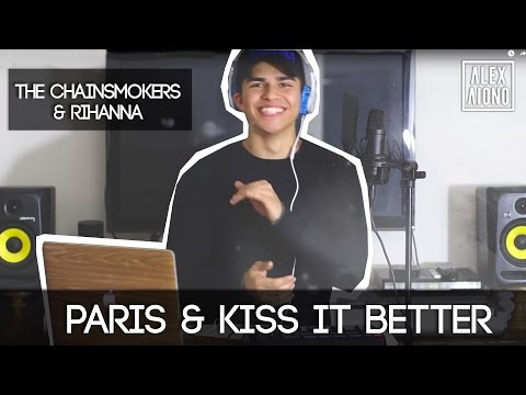 Paris by The Chainsmokers and Kiss it Better by Rihanna | Alex Aiono Cover