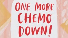 One of designed Emily McDowell's empathy cards. It reads: 'One more chemo down'.