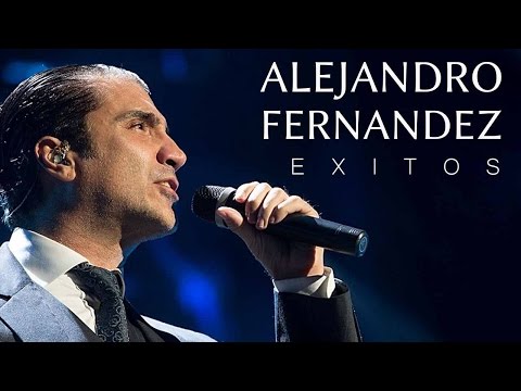 ALEJANDRO FERNANDEZ EXITOS Musica Romantica