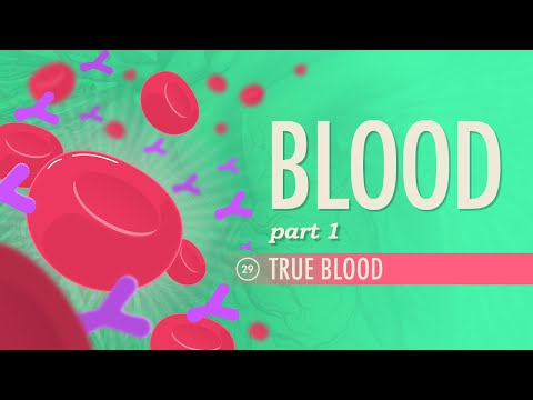 Blood, Part 1 - True Blood: Crash Course A&P #29