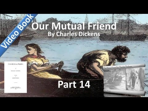 Part 14 - Our Mutual Friend Audiobook by Charles Dickens (Book 4, Chs 6-9)