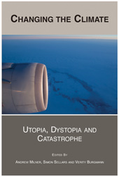 Changing the Climate: Utopia, Dystopia and Catastrophe
