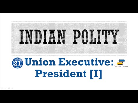 Lec 21 - Union Executive: President [I] with Fantastic Fundas | Indian Polity