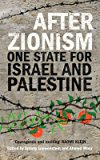 After Zionism: One State for Israel and Palestine