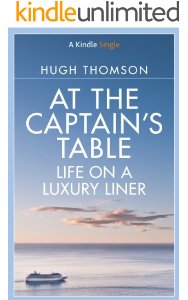 At The Captain's Table: Life on a Luxury Liner (Kindle Single)