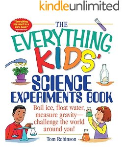 The Everything Kids' Science Experiments Book: Boil Ice, Float Water, Measure Gravity-Challenge the World Around You! (Everything® Kids)