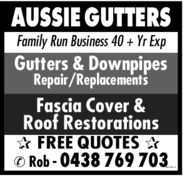 AUSSIE GUTTERSFamily Run Business 40 Yr ExpGutters & DownpipesRepair/ReplacementsFascia Cover &Roof RestorationsFREE QUOTESo Rob 0438 769 703