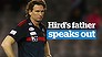 Hird's father speaks out (Video Thumbnail)