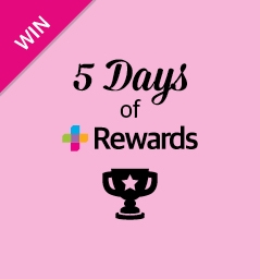 5 Day’s of +Rewards