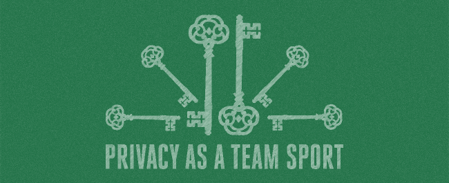 Privacy as a team sport