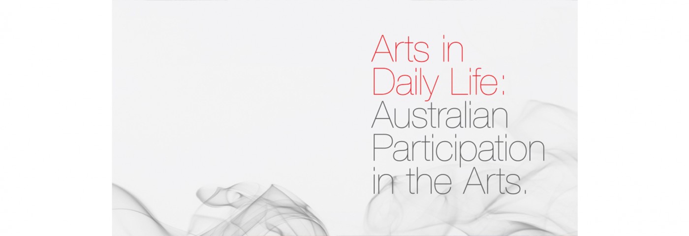 Arts in Daily Life: Australian Participation in the Arts