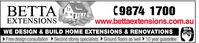 C9874 1700BETTAEXTENSIONSwww.bettaextensions.com.auHIAWE DESIGN & BUILD HOME EXTENSIONS & RENOVATIONSFree design consultation Second storey specialists Ground floors as well 10 year guarantee