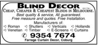 BLIND DECORCHEAP, CHEAPER& CHEAPEST BLINDs IN MELBOURNEBest quality & service, All guaranteed.Free measure and quotes. Free Installation.Manufacturers ofRomanD. ShuttersD VerticalsHollandsD. Venetian D TimberE-Screens r Curtains9354 7674Farrage Curtain Decor, Coburg