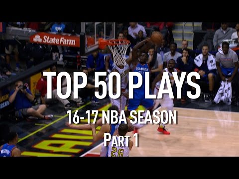 Top 50 Plays: 2016-2017 NBA Season Part 1 of 4