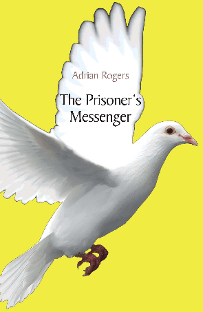 * Adrian Rogers / The Prisoner\'s Messenger