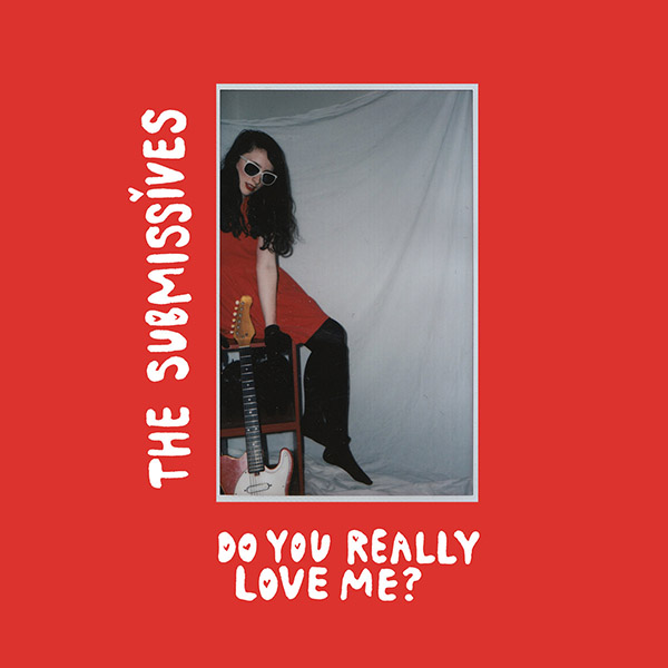 New Canadiana :: The Submissives - Do You Really Love Me?