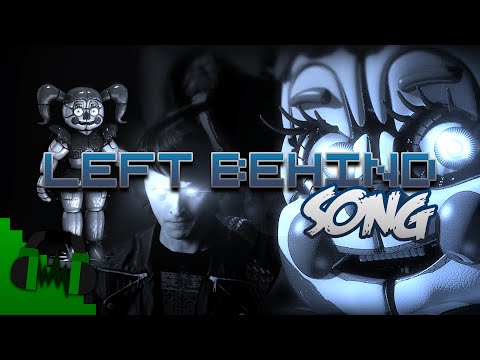 FNAF SISTER LOCATION SONG (LEFT BEHIND) - DAGames