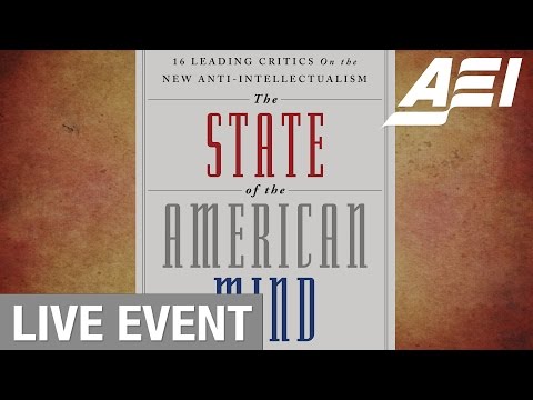 The state of the American mind: Anti-intellectualism in America more than 25 years after Allan Bloom