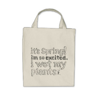 It's Spring! I'm So Excited I Wet My Plants Tote Bag