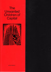 THE UNWANTED CHILDREN OF CAPITAL