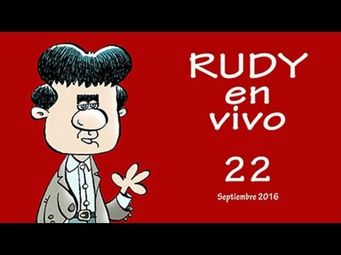 Rudy en vivo 22 ● La historia la escriben los que garcan