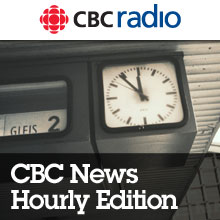 CBC News: Hourly Edition