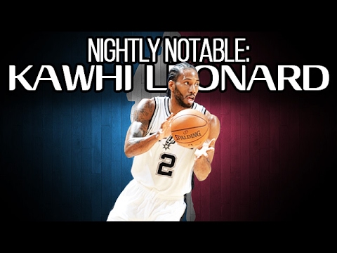 Nightly Notable 2017.01.17: Kawhi Leonard 34 Pts, 7 Rebs, 5 Ast vs Timberwolves in 1080p!