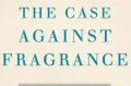 <I>The Case Against Perfume</I> by Kate Grenville.