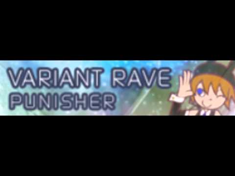 VARIANT RAVE [HD] 「PUNISHER」